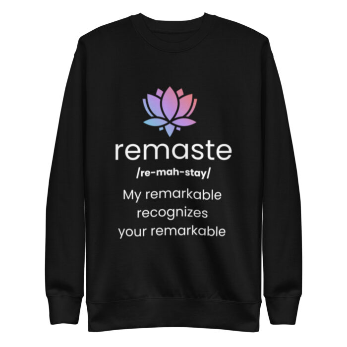 Remaste - Remarkable Recognition - Novelty Gift Yoga Inspired - Unisex Premium Sweatshirt
