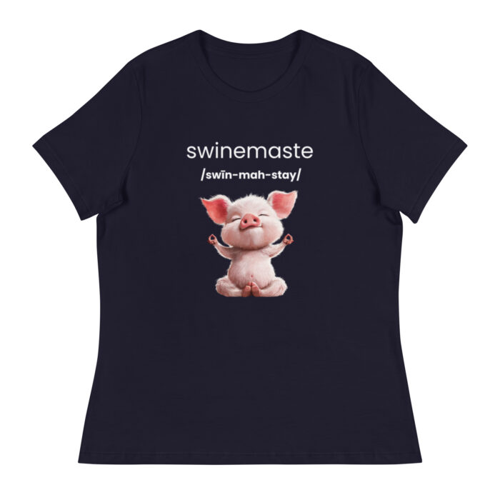 Swinemaste Novelty Gift Yoga Inspired - Women's Relaxed T-Shirt