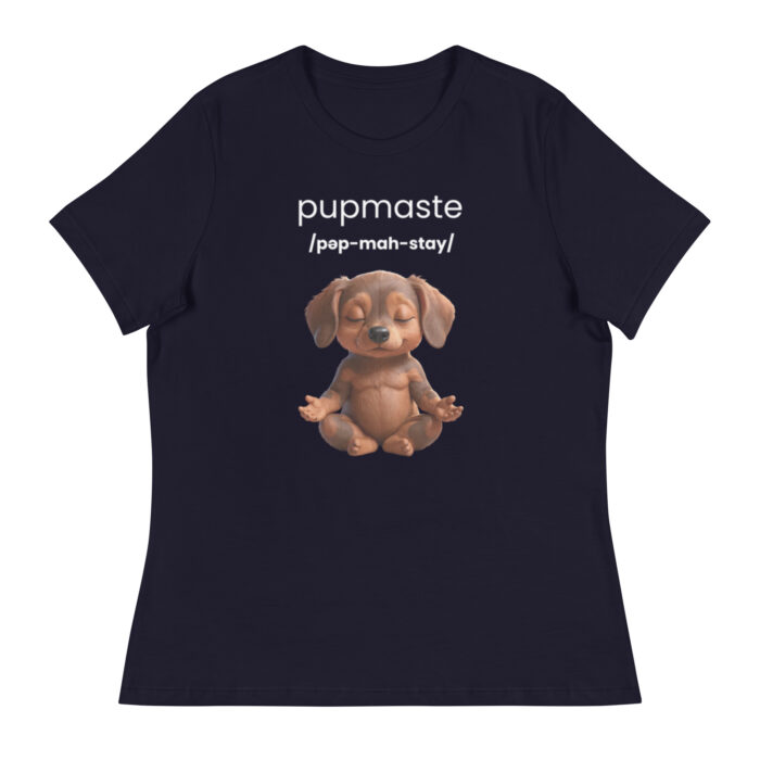 Pupmaste Novelty Gift Yoga Inspired Puppy Lover - Women's Relaxed T-Shirt