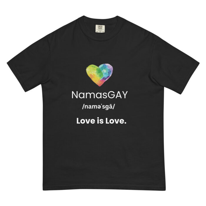 NamasGay! Namaste Yoga Zen Unity Inspired LGBTQ - Unisex garment-dyed heavyweight t-shirt