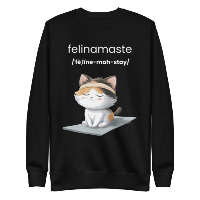 Feline Namaste - Cat Lovers Namaste Yoga Zen Inspired Unisex Premium Sweatshirt
