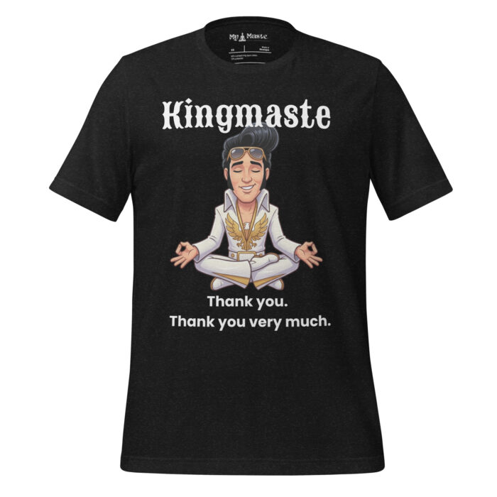 KingMaste!  Elvis Lovers Namaste Yoga Zen Inspired - Unisex t-shirt