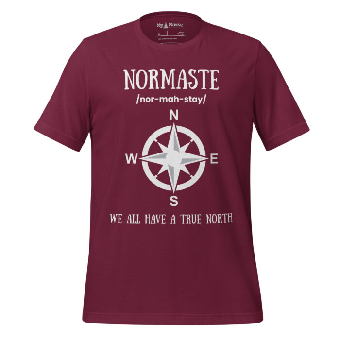 Normaste! We all have a true North. Namaste Yoga Zen Inspired - Unisex t-shirt