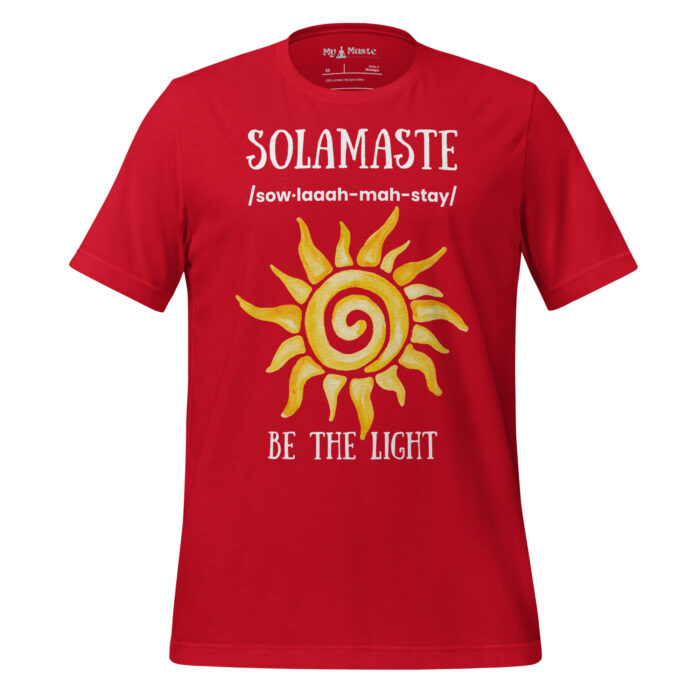 Solamaste!  Be the Light! Namaste Yoga Zen Inspired - Unisex t-shirt