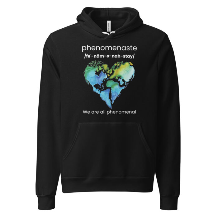 Phenomenaste! We are all phenomenal. Namaste Yoga Zen Inspired - Unisex hoodie