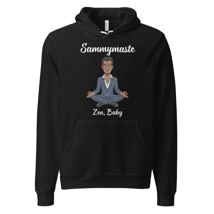 Sammymaste!  Sammy Davis Jr. Zen, Baby! Lovers Namaste Yoga Zen Inspired - Unisex hoodie