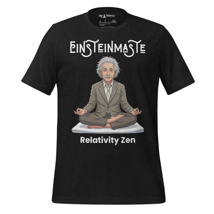 Einsteinmaste! Relativity relating! Namaste Yoga Zen Inspired - Unisex t-shirt