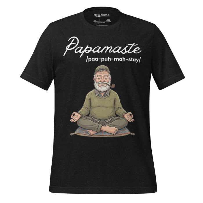 Papamaste! Hemingway Lovers Namaste Yoga Zen Inspired - Unisex t-shirt