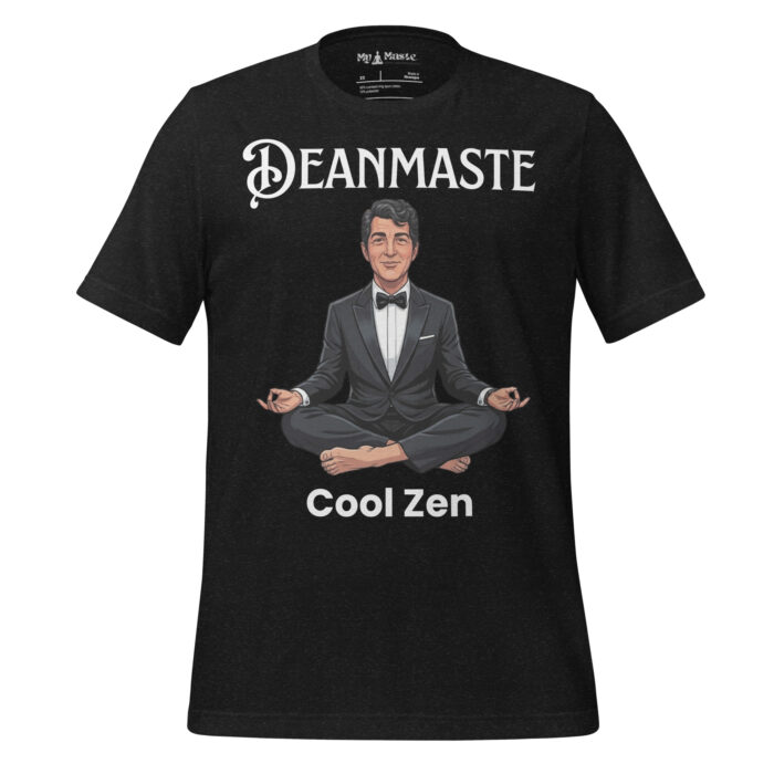 Deanmaste! Dean Martin Lovers Fans Namaste Yoga Zen Inspired - Unisex t-shirt